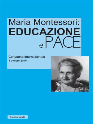 cover image of Maria Montessori--Educazione e Pace